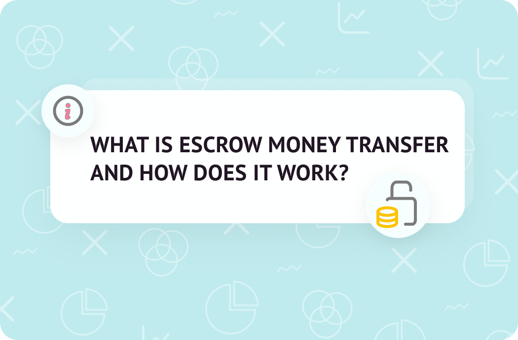 WHAT IS ESCROW MONEY TRANSFER AND HOW DOES IT WORK?